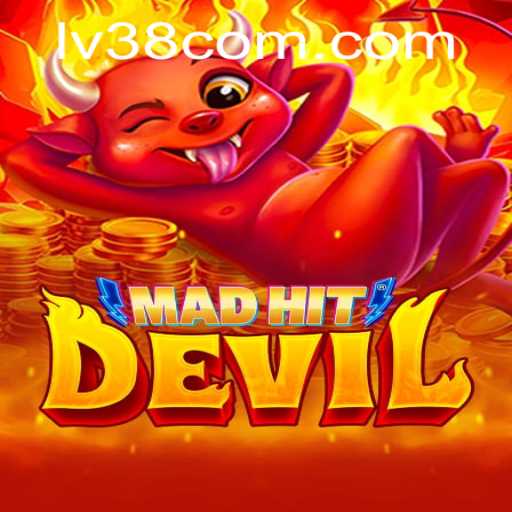 Unleashing the Excitement of MadHitDevil: A Deep Dive into the Game World of LV38