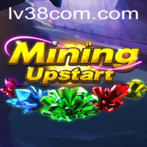 Delve Into the World of 'MiningUpstart': Understanding Its Mechanics and the Intriguing 'LV38'
